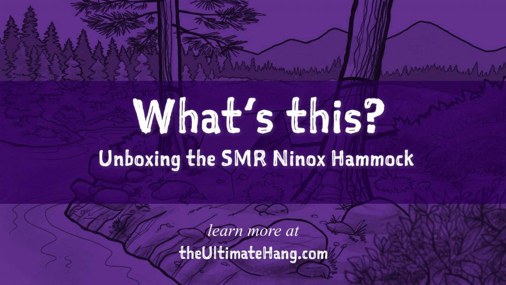 What’s this? Unboxing the SMR Ninox Hammock